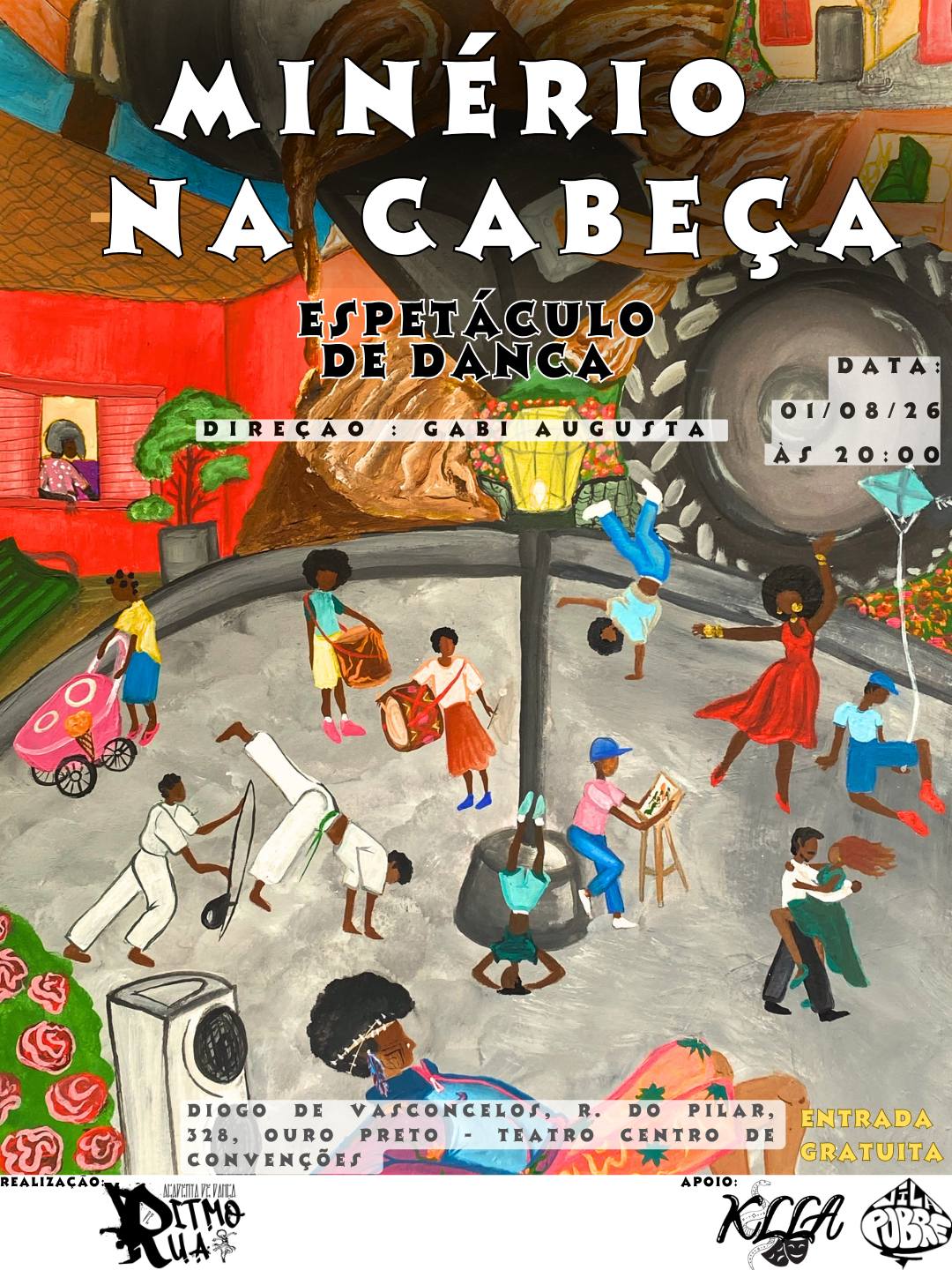Cartaz do espetáculo Minério na Cabeça Cartaz do espetáculo de dança 'Minério na Cabeça', direção de Gabi Augusta. A ilustração mostra uma estrutura de mineração escura e um pneu gigante pairando sobre uma praça. Nela, várias pessoas negras praticam capoeira, dançam, tocam tambores e pintam. Textos: Data 01/08/26 às 20:00; Local: Teatro Centro de Convenções (Ouro Preto); Entrada Gratuita. No rodapé, logos de realização e apoio